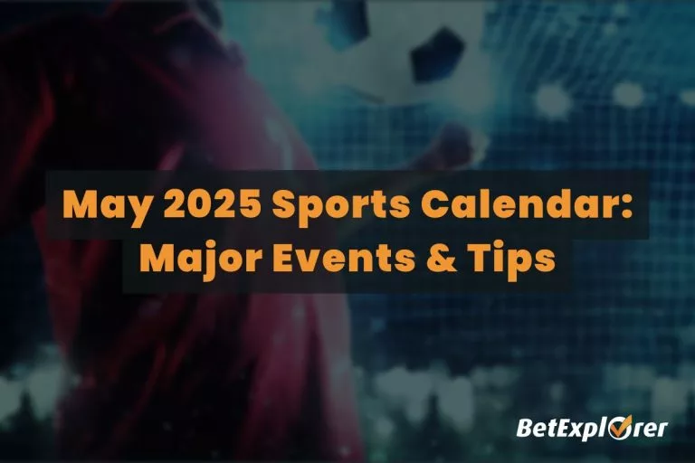 May 2025 Sports Calendar: Major Events & Tips