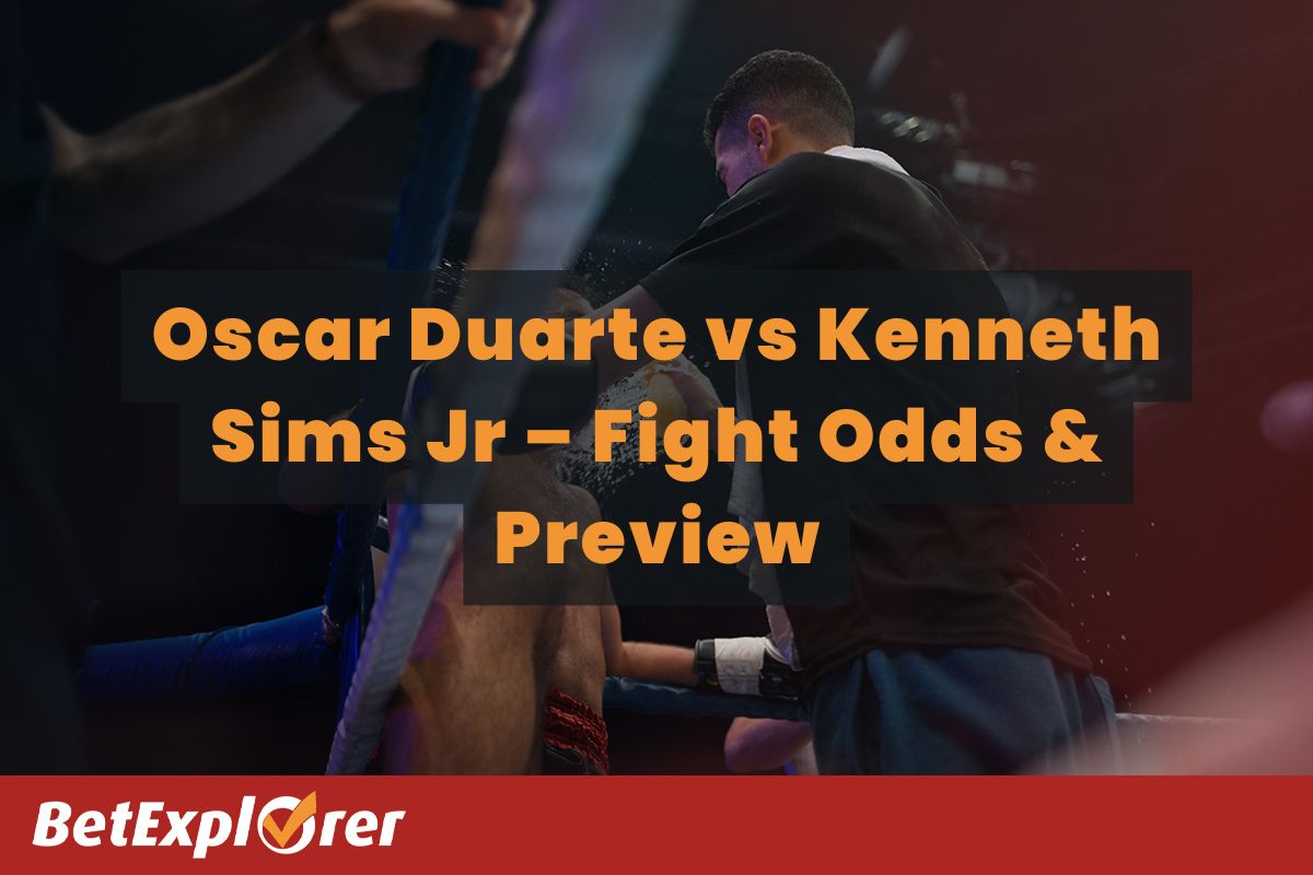 Oscar Duarte vs Kenneth Sims Jr – Fight Odds & Preview