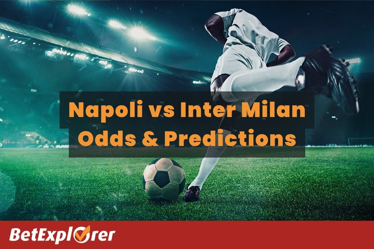 Napoli vs Inter Milan – Odds & Predictions